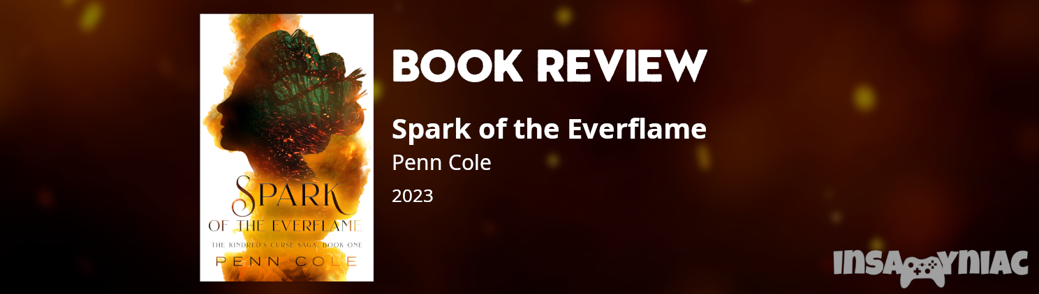 [ARC-Review] Spark of the Everflame #1 by Penn Cole
