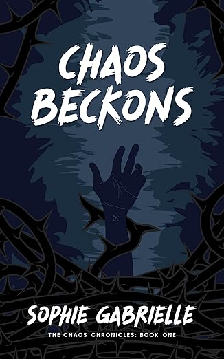 Book Cover Chaos Beckons by Sophie Gabrielle The Chaos Chronicles: Book One